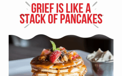 Grief Is Like A Stack Of Pancakes
